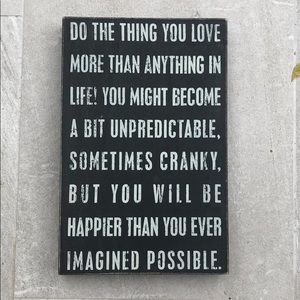 “Do the thing you love...” Wooden Art